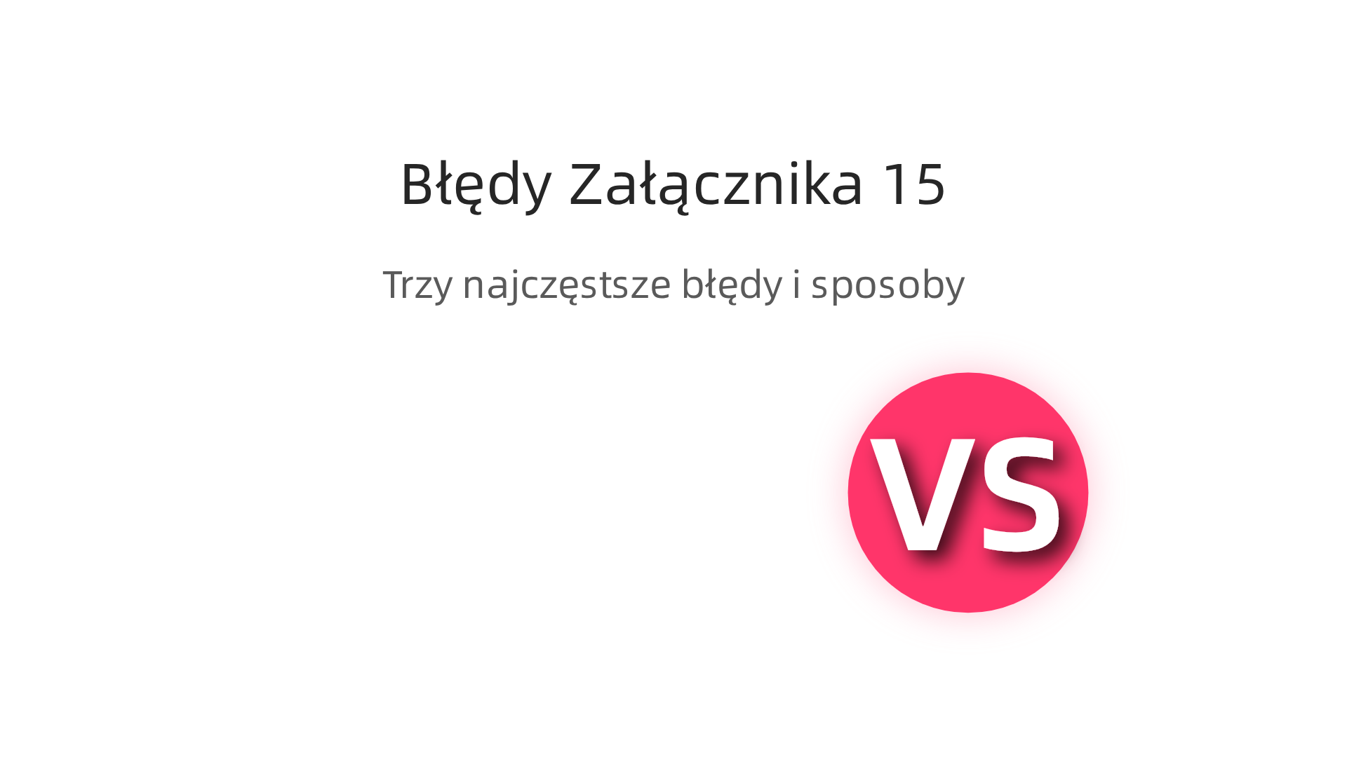 Infografika przedstawiająca najczęstsze błędy popełniane przy stosowaniu Załącznika nr 15 i sposoby ich unikania.